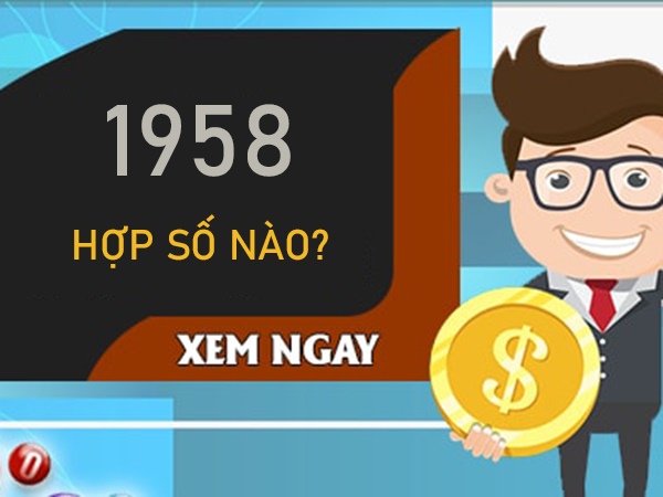 1958 hợp số nào đón vận đỏ bất ngờ trong sự nghiệp